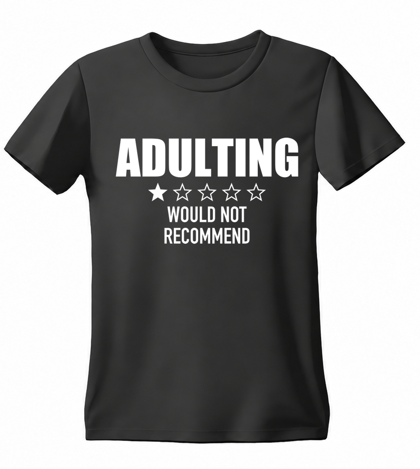 Adulting: One Star, Would Not Recommend T-shirt — black