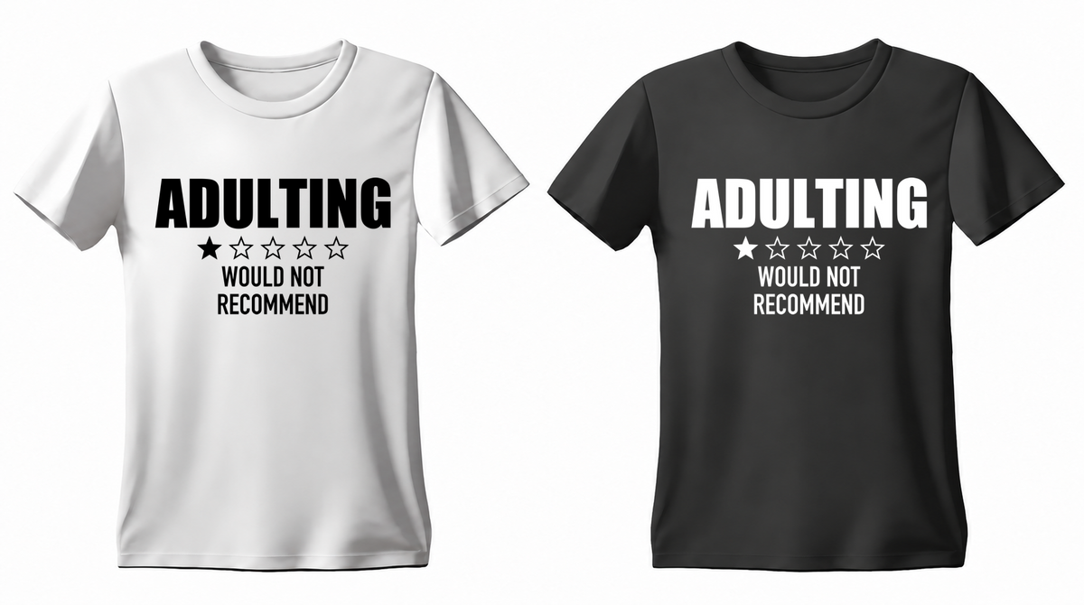 Adulting: One Star, Would Not Recommend T-shirt — white and black