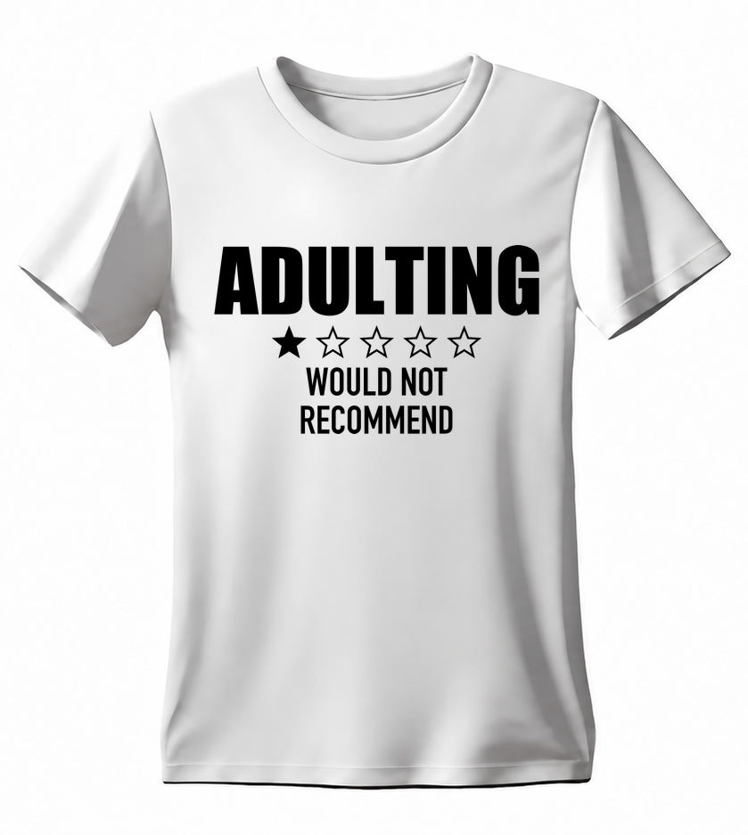 Adulting: One Star, Would Not Recommend T-shirt — white