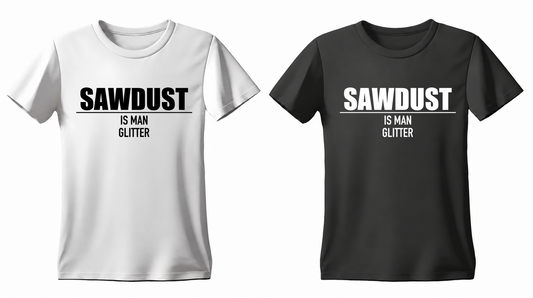 Sawdust Is Man Glitter T-shirt — white and black
