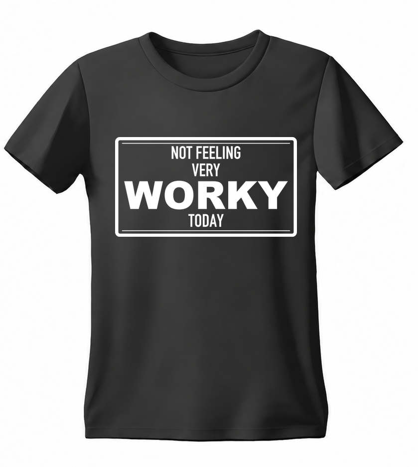 Not Feeling Very Worky Today T-shirt — black