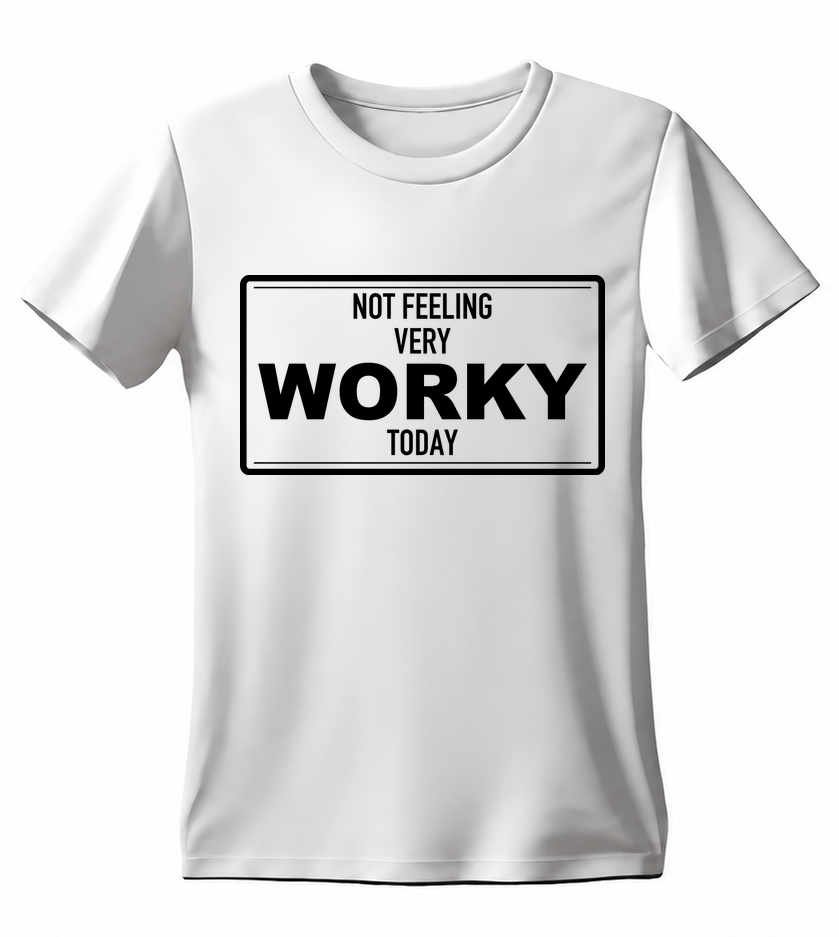 Not Feeling Very Worky Today T-shirt — white