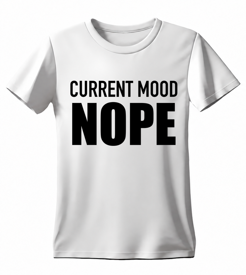 Current Mood: Nope T-shirt — white