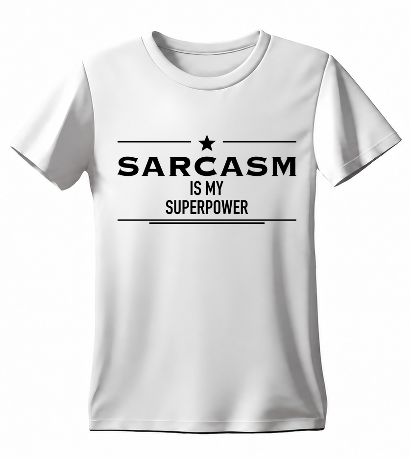 Sarcasm Is My Superpower T-shirt — white