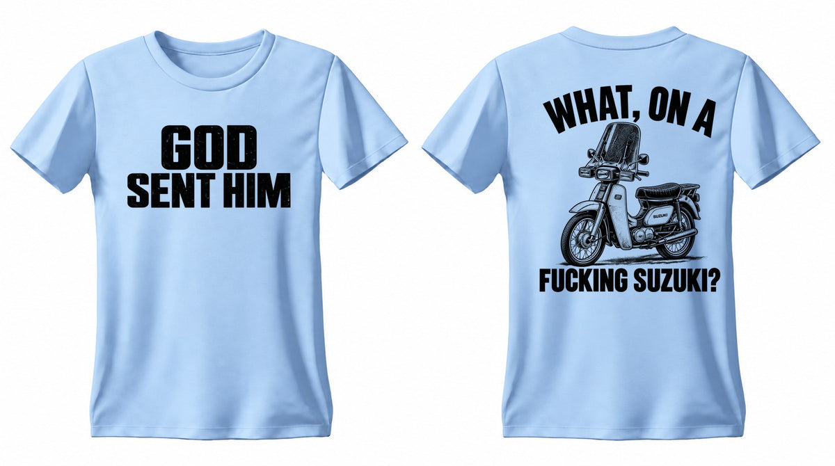 GOD SENT HIM Suzuki double-sided T shirt, Gildan LBL, front and back