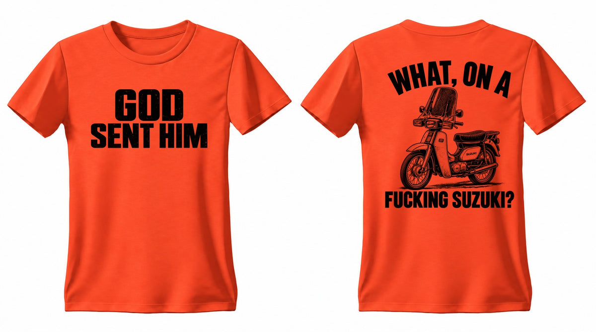 GOD SENT HIM Suzuki double-sided T shirt, Gildan ORA, front and back