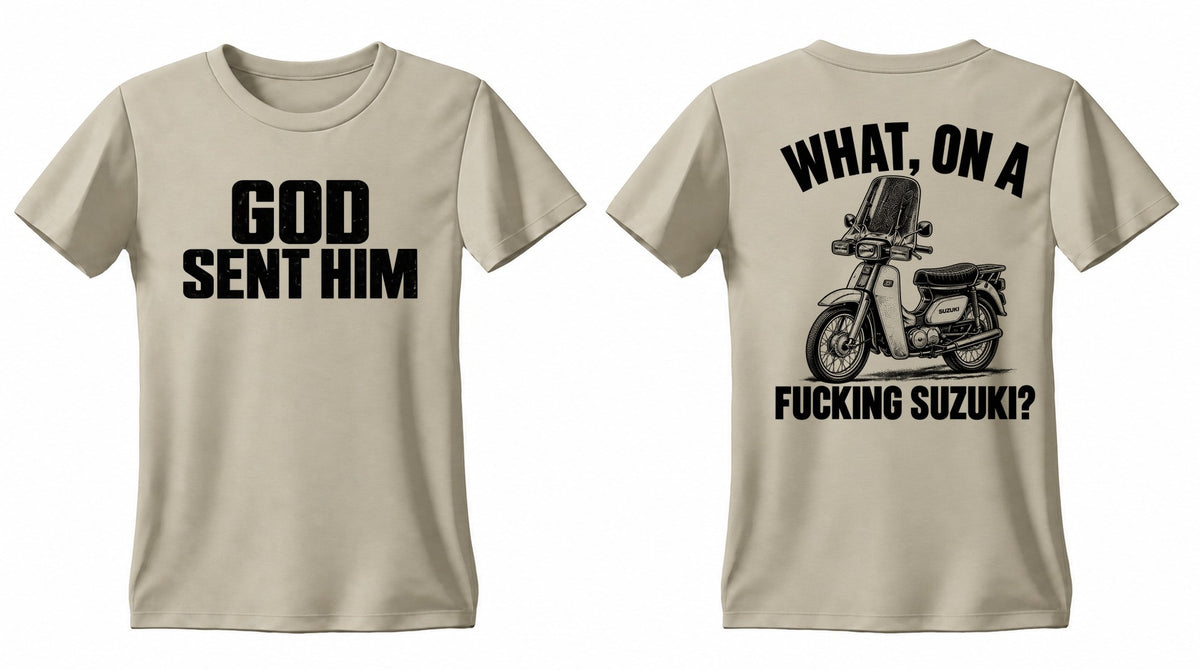 GOD SENT HIM Suzuki double-sided T shirt, Gildan SAN, front and back