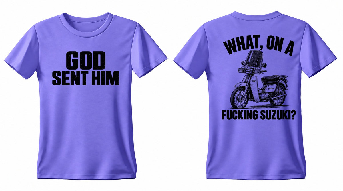 GOD SENT HIM Suzuki double-sided T shirt, Gildan VIO, front and back