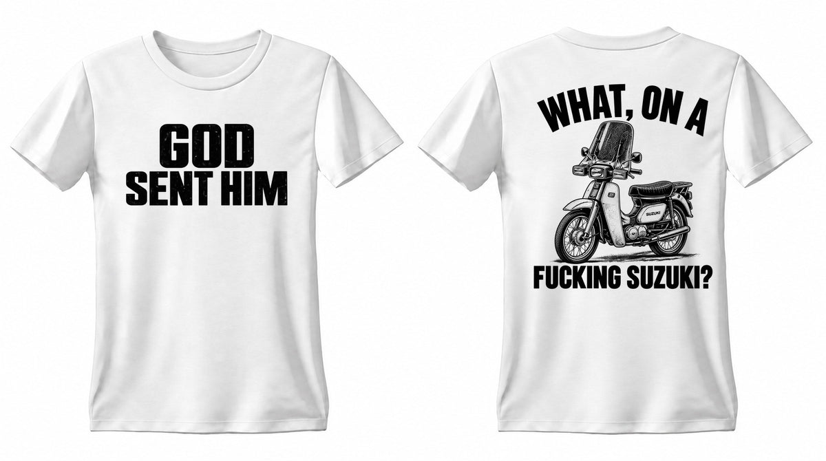 GOD SENT HIM Suzuki double-sided T shirt, Gildan WHI, front and back